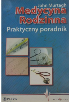 Medycyna rodzinna Praktyczny poradnik