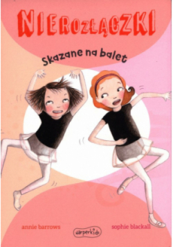 Nierozłączki Skazane na balet