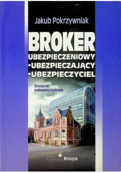 Broker ubezpieczeniowy ubezpieczający ubezpieczyciel