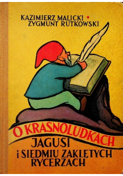 O krasnoludkach Jagusi i siedmiu zaklętych rycerzach