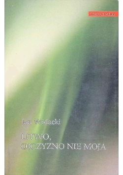 Litwo, Ojczyzno nie moja