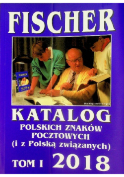 Katalog polskich znaków pocztowych 2018 Tom 1