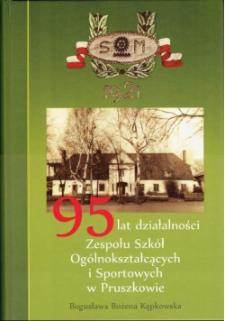95 lat działalności Zespołu szkół Ogólnokształcących i Sportowych w Pruszkowie