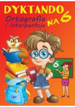 Dyktando na 6 Ortografia i interpunkcja