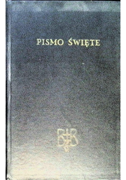 Biblia to jest Pismo Święte Starego i Nowego Testamentu