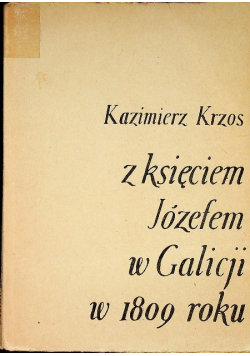 Z księciem Józefem w Galicji w 1809 roku