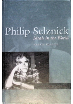 Philip Selznick Ideals in the World