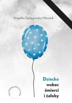 Dziecko wobec śmierci i żałoby