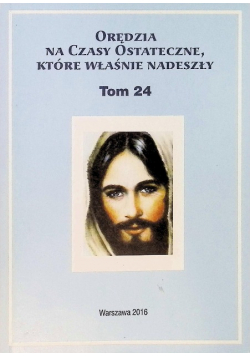Orędzia na czasy ostateczne, które właśnie nadeszły Tom 24