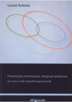 Poakcesyjne mechanizmy integracji społecznej na rzecz osób niepełnosprawnych