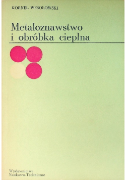 Metaloznawstwo i obróbka cieplna