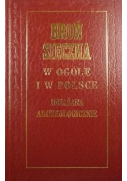 Broń sieczna w ogóle i w Polsce uważana archeologiczne