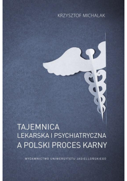 Tajemnica lekarska i psychiatryczna a polski...