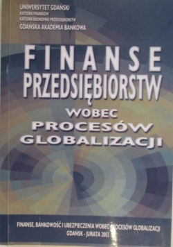 Finanse przedsiębiorstw wobec procesów globalizacji