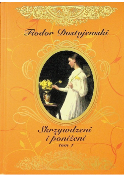 Skrzywdzeni i poniżeni Tom 1