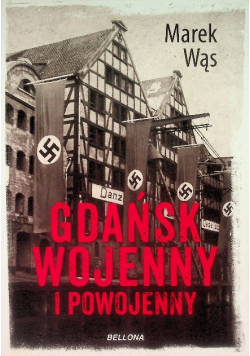 Gdańsk wojenny i powojenny