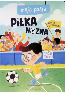 Moja pasja piłka nożna