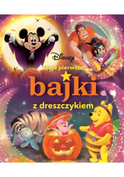 Moje pierwsze bajki z dreszczykiem.