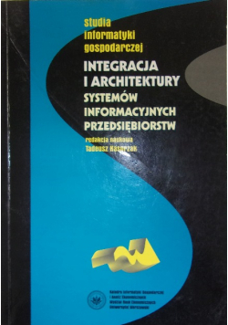Integracja i architektury systemów informacyjnych przedsiębiorstw