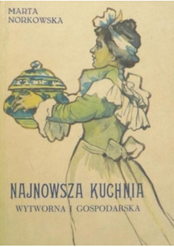Najnowsza kuchnia wytworna i gospodarska