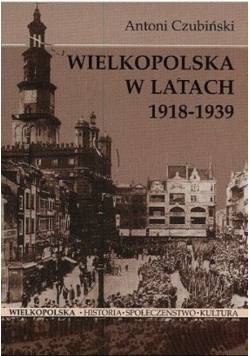 Wielkopolska w latach 1918 - 1939