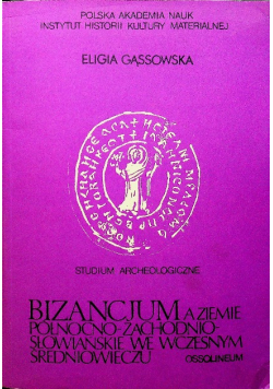 Bizancjum a ziemie północno zachodnio słowiańskie we wczesnym średniowieczu