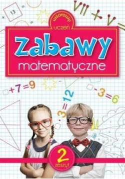 Zabawy matematyczne Zeszyt 2