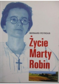Życie Marty Robin