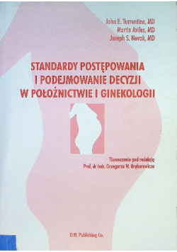 Standardy postępowania i podejmowanie decyzji w położnictwie i ginekologii