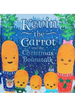 Kevin the Carrot and the Christmas Beanstalk