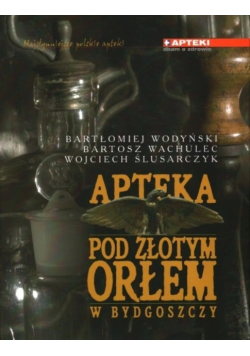 Apteka pod Złotym Orłem w Bydgoszczy