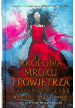 Królowa mroku i powietrza Cassandra Clare