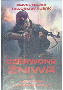 Czerwone żniwa Tom I Uderzenie wyprzedzające