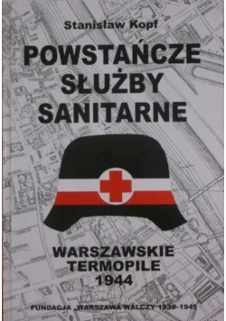 Powstańcze służby sanitarne Warszawskie Termopile 1944