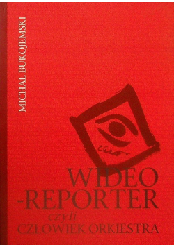 Wideo reporter czyli człowiek orkiestra