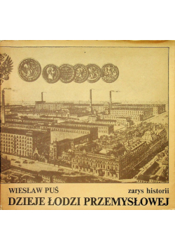 Dzieje Łodzi Przemysłowej
