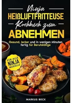Ninja Heissluftfritteuse Kochbuch zum Abnehmen fur Berufstatige