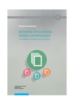 Metodyka opracowania zasobu archiwalnego