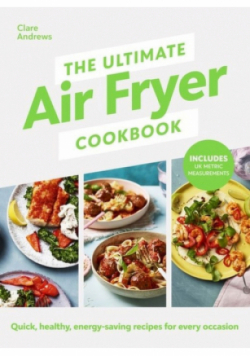 The Ultimate Air Fryer Cookbook