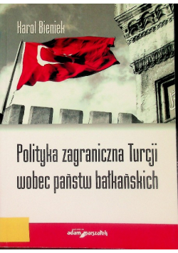 Polityka zagraniczna Turcji wobec państw bałkańskich