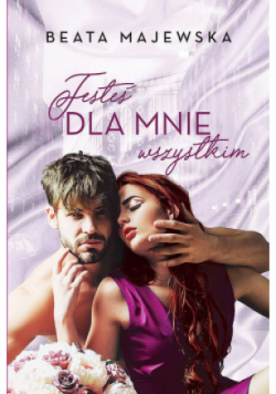 Jesteś dla mnie wszystkim