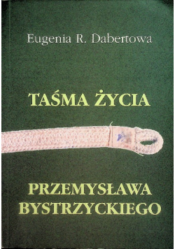 Taśma życia Przemysława Bystrzyckiego