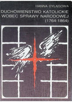 Duchowieństwo katolickie wobec sprawy narodowej (1764-1864)