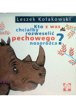 Kto z was chciałby rozweselić pechowego nosorożca?