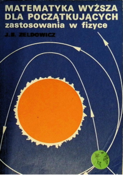 Matematyka wyższa dla początkujących zastosowana w fizyce
