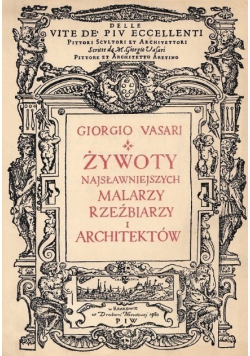 Żywoty najsławniejszych malarzy rzeźbiarzy i architektów