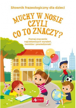 Muchy w nosie czyli co to znaczy