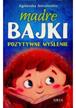 Mądre bajki pozytywne myślenie