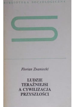 Ludzie teraźniejsi a cywilizacja przyszłości