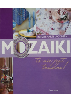 Mozaiki to nie jest trudne